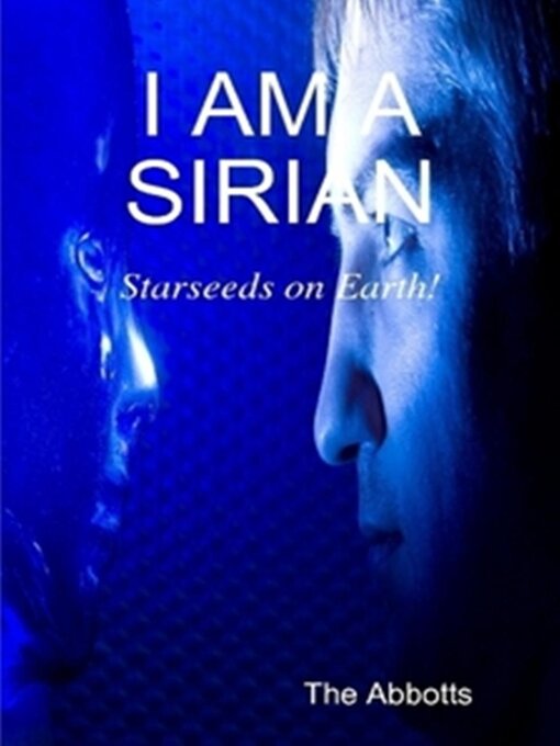 Title details for I Am a Sirian--Starseeds on Earth! by The Abbotts - Available